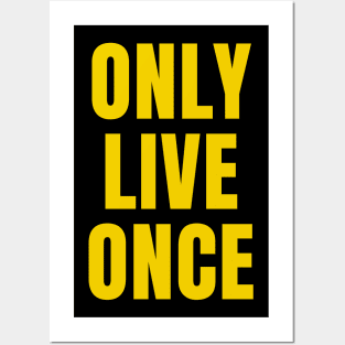 only live once Posters and Art